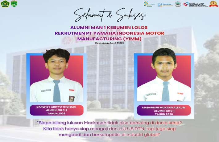 Buktikan Lulusan Madrasah Mampu Bersaing di Dunia Industri 2 Alumni MAN 1 Kebumen Lolos Seleksi PT YIMM